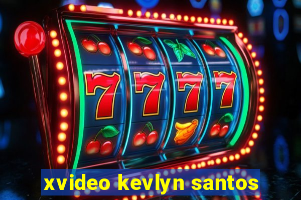 xvideo kevlyn santos